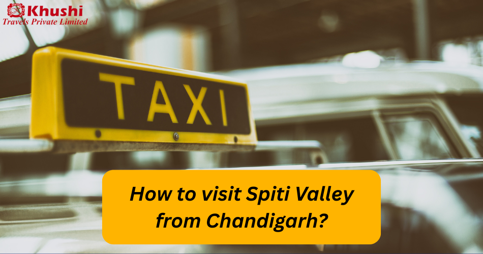 Chandigarh to Spiti Valley Taxi